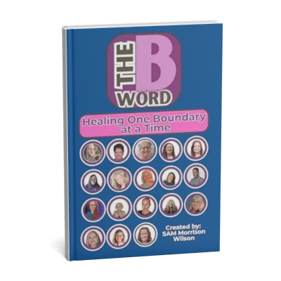 The B Word - HEALING ONE BOUNDARY AT A TIME